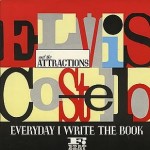 Elvis Costello & The Attractions - Everyday I Write The Book