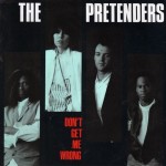 The Pretenders - Don't Get Me Wrong