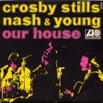 Crosby, Stills, Nash & Young - Our House