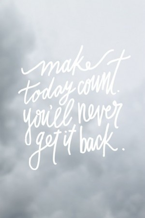 Make Today Count