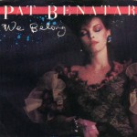 Pat Benatar - We Belong