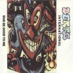 Beats International - Dub Be Good To Me