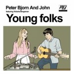 Peter Bjorn And John - Young Folks