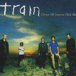 Train - Drops Of Jupiter (Tell Me)