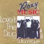 Roxy Music - Love Is The Drug