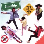 Starship - We Built This City