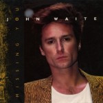 John Waite - Missing You