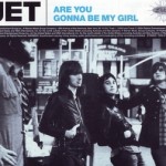 Jet - Are You Gonna Be My Girl