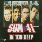 Sum 41 - In Too Deep