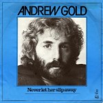 Andrew Gold - Never Let Her Slip Away