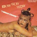 Bow Wow Wow - I Want Candy