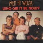 Men At Work - Who Can It Be Now?