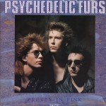 The Psychedelic Furs - Pretty In Pink