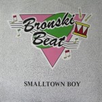 Bronski Beat - Smalltown Boy