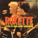 Roxette - Listen To Your Heart