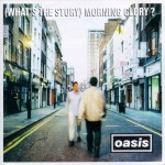 Oasis - (What's The Story) Morning Glory?