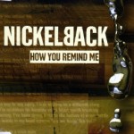 Nickelback - How You Remind Me