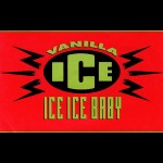 Vanilla Ice - Ice Ice Baby