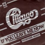 Chicago - If You Leave Me Now