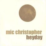 Mic Christopher - Heyday