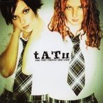 T.a.T.u. - All The Things She Said