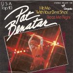 Pat Benatar - Hit Me With Your Best Shot