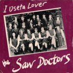 The Saw Doctors - I Useta Lover
