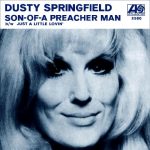 Dusty Springfield - Son Of A Preacher Man