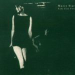 Mazzy Star - Fade Into You