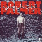 Robert Palmer - Johnny And Mary