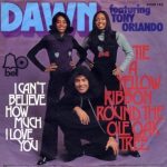 Dawn featuring Tony Orlando - Tie A Yellow Ribbon Round The Ole Oak Tree