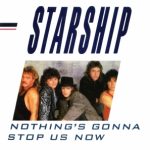 Starship - Nothing's Gonna Stop Us Now