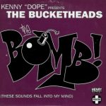 The Bucketheads - The Bomb! (These Sounds Fall Into My Mind)