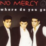 No Mercy - Where Do You Go