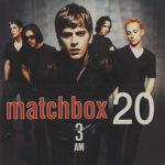 Matchbox Twenty - 3 AM