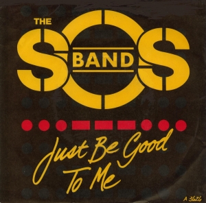 The S.O.S. Band -  Just Be Good To Me