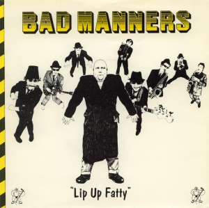 Bad Manners - Lip Up Fatty