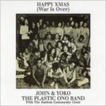 John And Yoko And The Plastic Ono Band -  Happy Xmas (War Is Over)