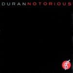 Duran Duran -  Notorious
