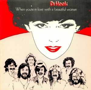 Dr. Hook & The Medicine Show  - When You're In Love with A Beautiful Woman