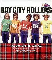 Bay City Rollers - I Only Wanna Be With You