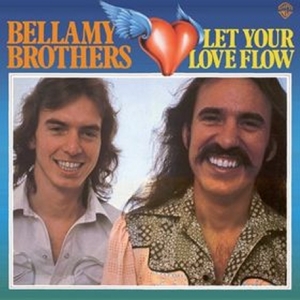 The Bellamy Brothers - Let Your Love Flow