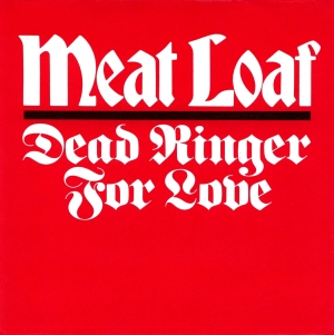 Meat Loaf - Dead Ringer For Love