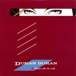 Duran Duran - Hungry Like The Wolf