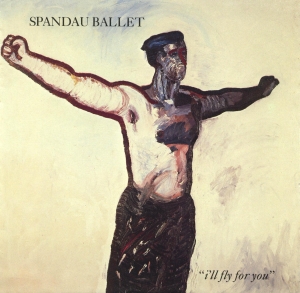 Spandau Ballet - I'll Fly For You