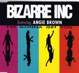 Bizarre Inc featuring Angie Brown - I'm Gonna Get You
