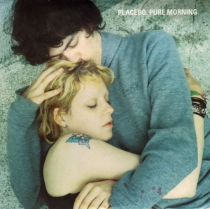 Placebo - Pure Morning