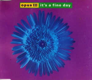 Opus III - It's A Fine Day
