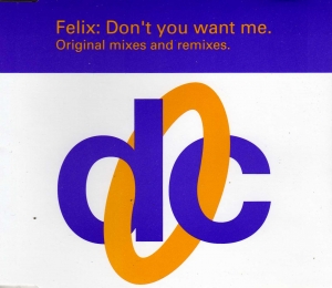 Felix - Don't You Want Me