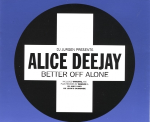 Alice Deejay - Better Off Alone